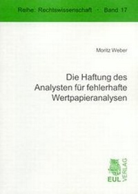 Abbildung von: Die Haftung des Analysten für fehlerhafte Wertpapieranalysen - Josef Eul Verlag