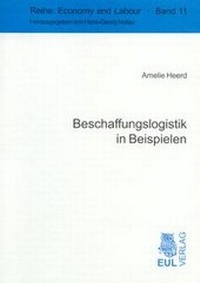 Abbildung von: Beschaffungslogistik in Beispielen - Josef Eul Verlag