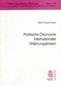 Cover: Politische &Ouml;konomie internationaler W&auml;hrungskrisen - Josef Eul Verlag