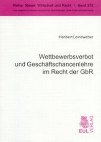 Abbildung von: Wettbewerbsverbot und Geschäftschancenlehre im Recht der GbR - Josef Eul Verlag