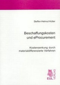 Abbildung von: Beschaffungskosten und eProcurement - Josef Eul Verlag