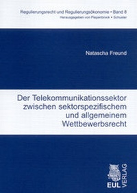 Abbildung von: Der Telekommunikationssektor zwischen sektorspezifischem und allgemeinem Wettbewerbsrecht - Josef Eul Verlag