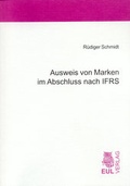 Cover: Ausweis von Marken im Abschluss nach IFRS - Josef Eul Verlag