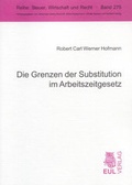 Cover: Die Grenzen der Substitution im Arbeitszeitgesetz - Josef Eul Verlag