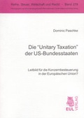 Cover: Die "Unitary Taxation" der US-Bundesstaaten - Josef Eul Verlag