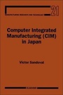 Cover: Computer Integrated Manufacturing (CIM) in Japan: Volume 21 - Elsevier