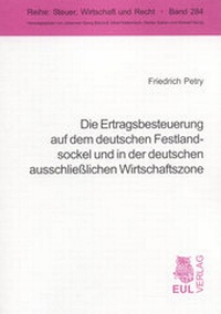 Abbildung von: Die Ertragsbesteuerung auf dem deutschen Festlandsockel und in der deutschen ausschließlichen Wirtschaftszone - Josef Eul Verlag