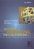 Cover: Wissen, Vernetzung, Virtualisierung - Josef Eul Verlag