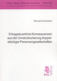 Abbildung von: Ertragsteuerliche Konsequenzen aus der Umstrukturierung doppelstöckiger Personengesellschaften - Josef Eul Verlag