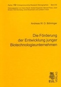 Cover: Die F&ouml;rderung der Entwicklung junger Biotechnologieunternehmen - Josef Eul Verlag