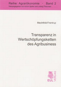 Abbildung von: Transparenz in Wertschöpfungsketten des Agribusiness - Josef Eul Verlag