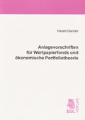 Cover: Anlagevorschriften f&uuml;r Wertpapierfonds und &ouml;konomische Portfoliotheorie - Josef Eul Verlag