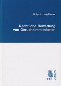 Abbildung von: Rechtliche Bewertung von Geruchsimmissionen - Josef Eul Verlag
