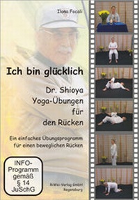 Abbildung von: Ich bin glücklich - Dr. Shioya Yoga-Übungen für den Rücken - Riwei-Verlag