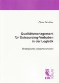 Cover: Qualit&auml;tsmanagement f&uuml;r Outsourcing-Vorhaben in der Logistik - Josef Eul Verlag