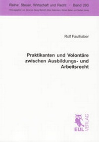 Abbildung von: Praktikanten und Volontäre zwischen Ausbildungs- und Arbeitsrecht - Josef Eul Verlag