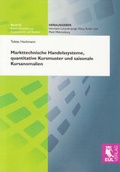 Cover: Markttechnische Handelssysteme, quantitative Kursmuster und saisonale Kursanomalien - Josef Eul Verlag