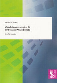 Abbildung von: Überlebensstrategien für ambulante Pflegedienste - Josef Eul Verlag