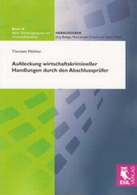 Abbildung von: Aufdeckung wirtschaftskrimineller Handlungen durch den Abschlussprüfer - Josef Eul Verlag