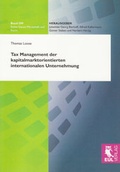 Cover: Tax Management der kapitalmarktorientierten internationalen Unternehmung - Josef Eul Verlag