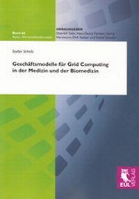 Abbildung von: Geschäftsmodelle für Grid Computing in der Medizin und der Biomedizin - Josef Eul Verlag