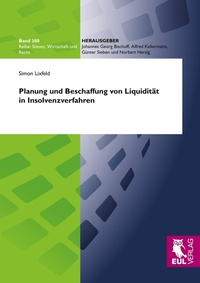 Abbildung von: Planung und Beschaffung von Liquidität in Insolvenzverfahren - Josef Eul Verlag