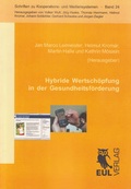 Cover: Hybride Wertsch&ouml;pfung in der Gesundheitsf&ouml;rderung - Josef Eul Verlag