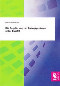 Abbildung von: Die Regulierung von Ratingagenturen unter Basel II - Josef Eul Verlag