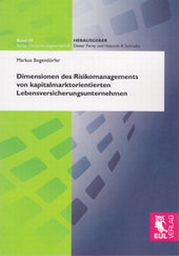 Abbildung von: Dimensionen des Risikomanagements von kapitalmarktorientierten Lebensversicherungsunternehmen - Josef Eul Verlag