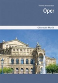 Cover: Oberstufe Musik: Oper, Sch&uuml;lerheft - Lugert Verlag