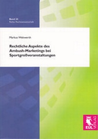 Abbildung von: Rechtliche Aspekte des Ambush-Marketings bei Sportgroßveranstaltungen - Josef Eul Verlag