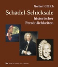 Cover: Sch&auml;del-Schicksale historischer Pers&ouml;nlichkeiten - Pfeil, F