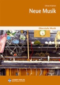 Cover: Oberstufe Musik: Neue Musik, Sch&uuml;lerheft ab 10 Exemplare - Lugert Verlag