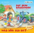 Cover: Was h&ouml;r ich da? Auf dem Bauernhof - Der H&ouml;rverlag