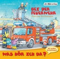 Abbildung von: Was hör ich da? Bei der Feuerwehr - Der Hörverlag