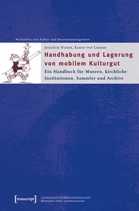 Abbildung von: Handhabung und Lagerung von mobilem Kulturgut - transcript