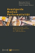 Cover: Avantgarde - Medien - Performativit&auml;t - transcript