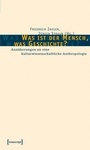 Cover: Was ist der Mensch, was Geschichte? - transcript