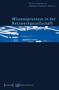Cover: Wissensprozesse in der Netzwerkgesellschaft - transcript