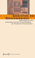 Cover: Ged&auml;chtnis des Unerinnerbaren - transcript