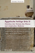 Cover: &Auml;gyptische heilige Orte II: Zwischen den Steinen des Pharao und islamischer Moderne. Konstruktionen, Inszenierungen und Landschaften der Heiligen im Nildelta: Fuwa - Sa al-Hagar (Sais) - transcript