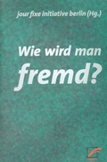 Cover: Wie wird man fremd? - Unrast Verlag