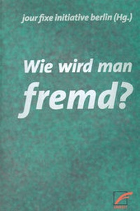 Enlarge image Cover: Wie wird man fremd? - Unrast Verlag