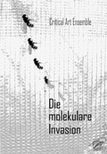 Cover: Die molekulare Invasion - Unrast Verlag