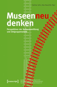 Abbildung von: Museen neu denken - transcript