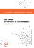 Cover: Die Revolution ist keine Parteisache - Unrast Verlag