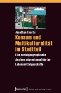Cover: Konsum und Multikulturalit&auml;t im Stadtteil - transcript
