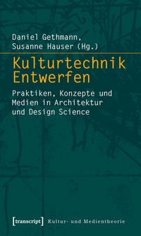 Enlarge image Cover: Kulturtechnik Entwerfen - transcript