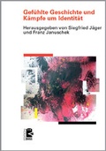 Cover: Gef&uuml;hlte Geschichte und K&auml;mpfe um Identit&auml;t - Unrast Verlag