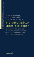 Cover: Wie geht Kultur unter die Haut? - transcript